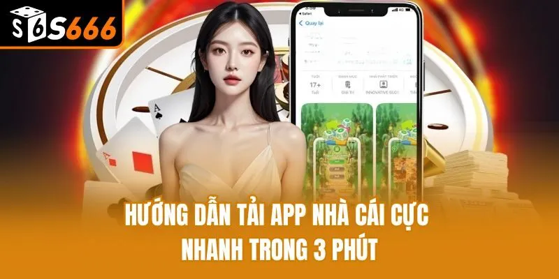 Hướng dẫn tải app nhà cái cực nhanh trong 3 phút