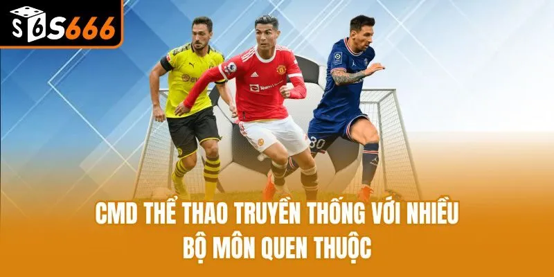 CMD Thể Thao truyền thống với nhiều bộ môn quen thuộc